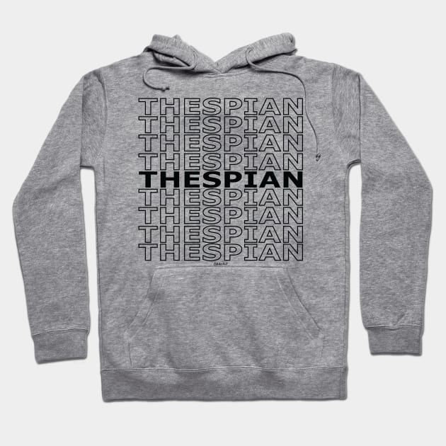 Thespian Repeating Text (Black Version) Hoodie by Jan Grackle